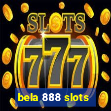 bela 888 slots